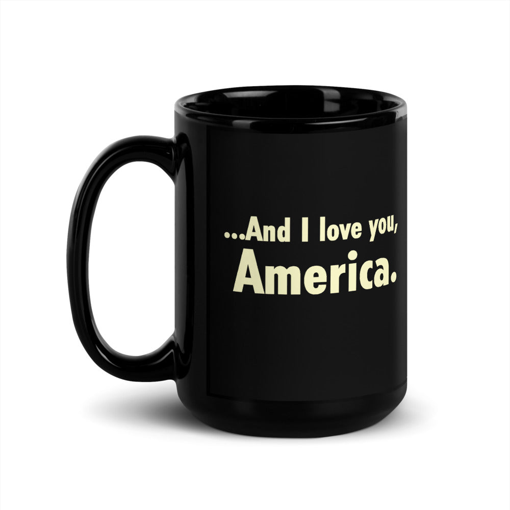 Gutfeld! And I love you, America Black Mug 15 oz