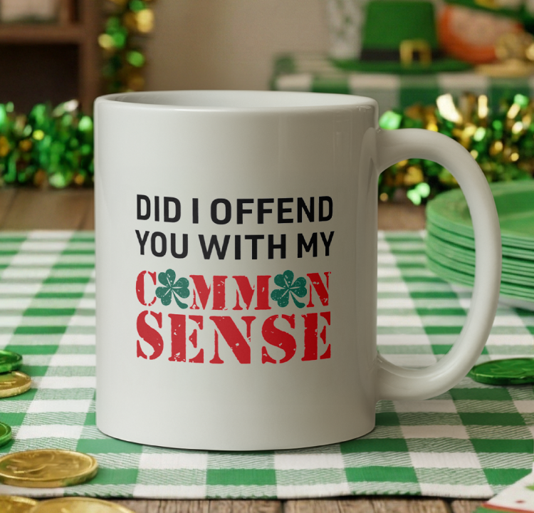 <p>St. Patrick's Day Common Sense Mug </p>