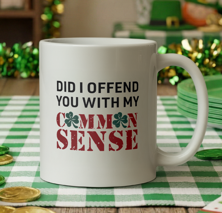 <p>St. Patrick's Day Common Sense Mug </p>