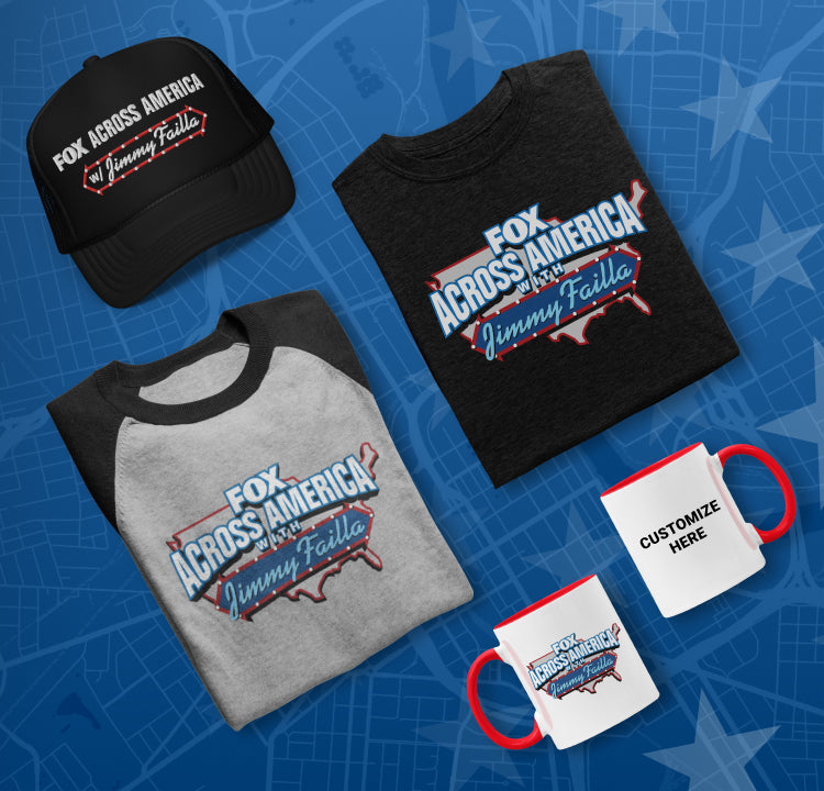 <p><strong>GEAR UP WITH OUR </strong></p><p><strong>EXCLUSIVE FOX ACROSS </strong></p><p><strong>AMERICA WITH JIMMY </strong></p><p><strong>FAILLA MERCH</strong></p>