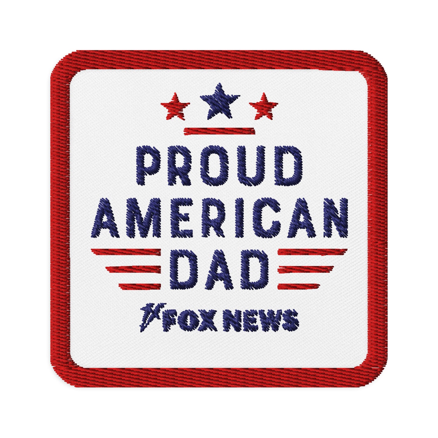 FOX News Proud American Dad Embroidered Patch