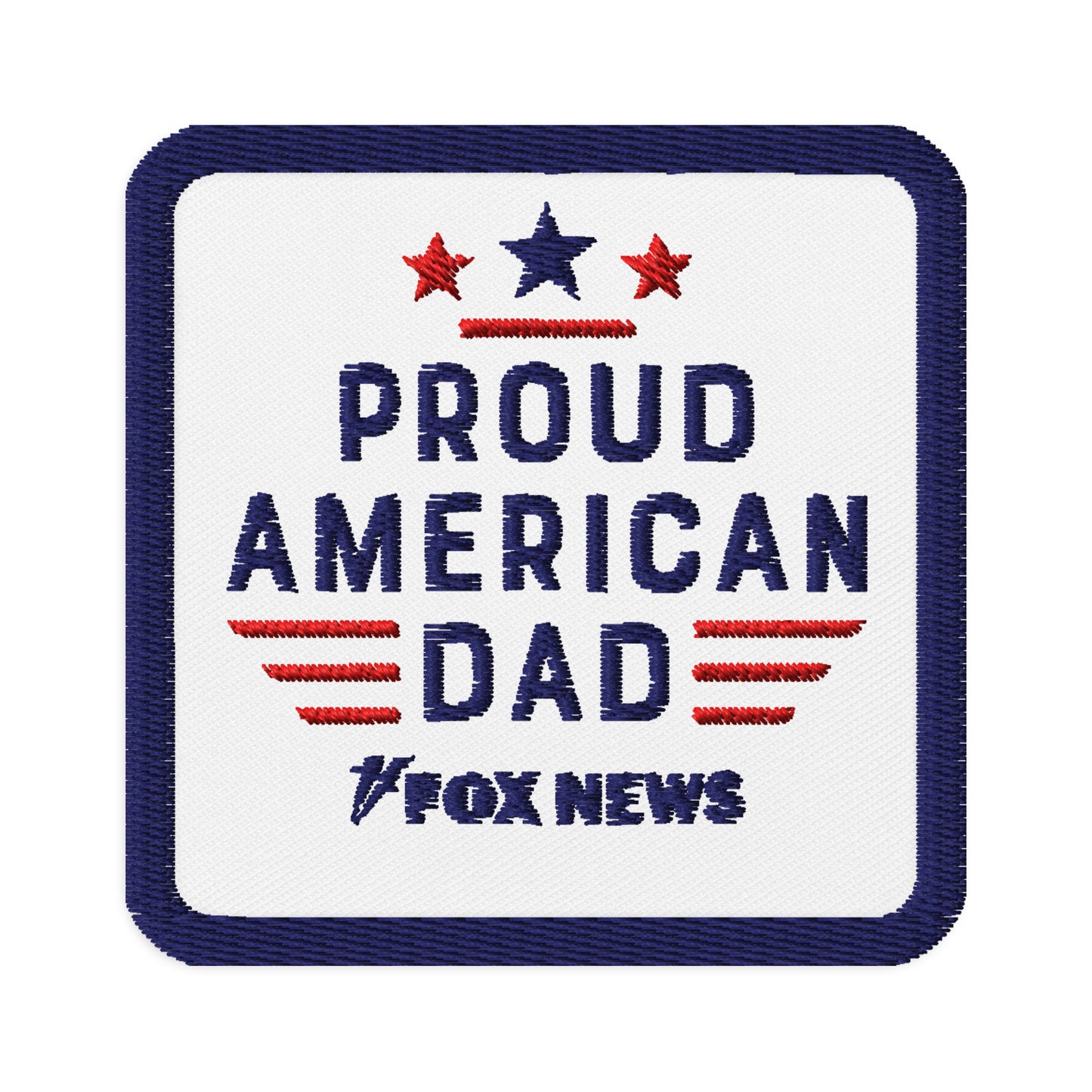 FOX News Proud American Dad Embroidered Patch